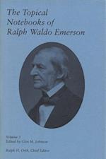 The Topical Notebooks of Ralph Waldo Emerson, Volume 3