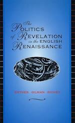 The Politics of Revelation in the English Renaissance