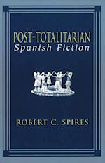 Post-Totalitarian Spanish Fiction