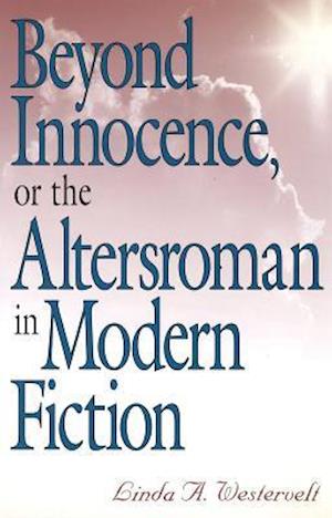 Beyond Innocence, or the Altersroman in Modern Fiction