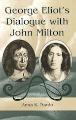 George Eliot's Dialogue with John Milton