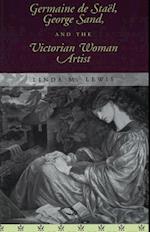 Germaine de Stael, George Sand, and the Victorian Woman Artist