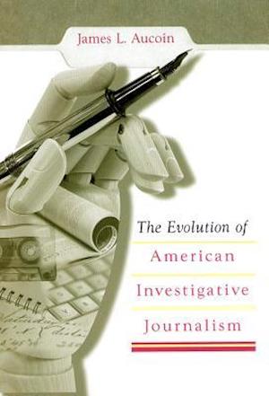 The Evolution of American Investigative Journalism