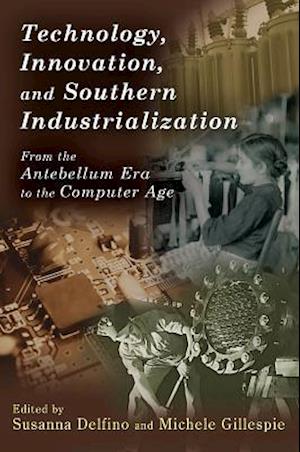 Technology, Innovation, and Southern Industrialization