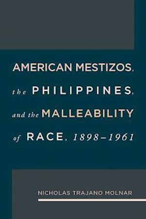 American Mestizos, The Philippines, and the Malleability of Race