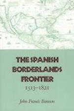 Spanish Borderlands Frontier, 1513-1821