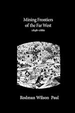 Mining Frontiers of the Far West, 1848-1880