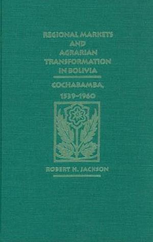 Regional Markets and Agrarian Transformation in Bolivia