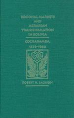 Regional Markets and Agrarian Transformation in Bolivia