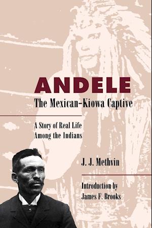 Andele, the Mexican-Kiowa Captive