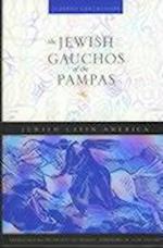 The Jewish Gauchos of the Pampas