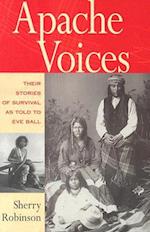 Apache Voices Their Stories of Survival as Told to Eve Ball