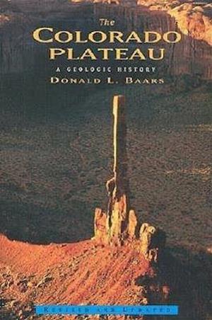 The Colorado Plateau: A Geologic History