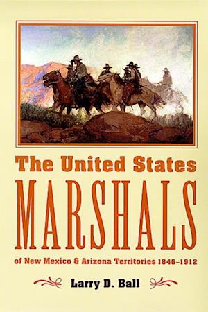 United States Marshals of New Mexico and Arizona Territories, 1846-1912