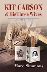 Kit Carson & His Three Wives