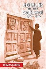 Germans in the Southwest, 1850-1920