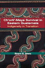 Ch'orti'-Maya Survival in Eastern Guatemala