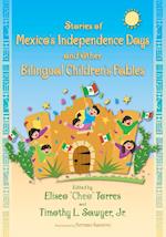 Stories of Mexico's Independence Days and Other Bilingual Children's Fables