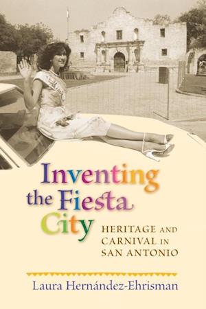 Inventing the Fiesta City