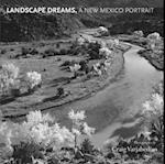 Landscape Dreams, A New Mexico Portrait