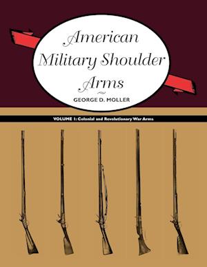 American Military Shoulder Arms, Volume I