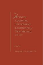 Barrett, E:  The Spanish Colonial Settlement Landscapes of N