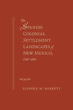 Spanish Colonial Settlement Landscapes of New Mexico, 1598-1680