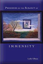 Progress on the Subject of Immensity