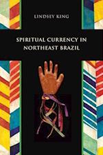 King, L:  Spiritual Currency in Northeast Brazil