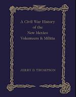 Thompson, J:  A Civil War History of the New Mexico Voluntee