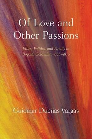Due¿as-Vargas, G:  Of Love and Other Passions