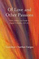 Due¿as-Vargas, G:  Of Love and Other Passions