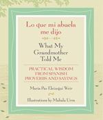 Lo que mi abuela me dijo / What My Grandmother Told Me