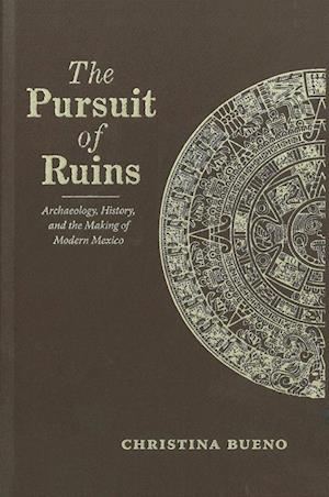 Bueno, C:  The Pursuit of Ruins