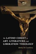Candelaria, M:  The Latino Christ in Art, Literature, and Li