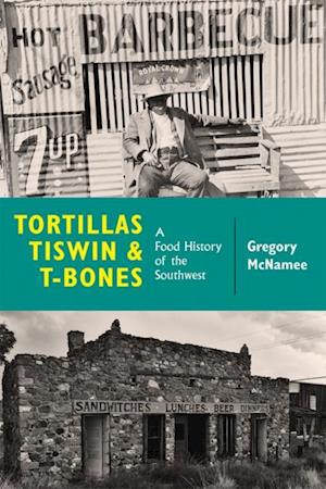 Tortillas, Tiswin, and T-Bones