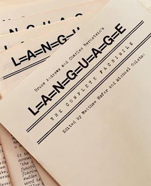 Bruce Andrews and Charles Bernstein's L=a=n=g=u=a=g=e: The Complete Facsimile
