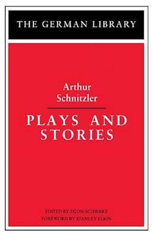 Plays and Stories: Arthur Schnitzler