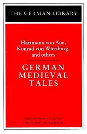 German Medieval Tales: Hartmann von Aue, Konrad von Wurzburg, and others