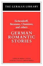 German Romantic Stories: Eichendorff, Brentano, Chamisso, and others