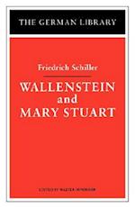 Wallenstein and Mary Stuart: Friedrich Schiller