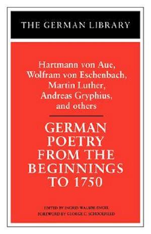 German Poetry from the Beginnings to 1750: Hartmann von Aue, Wolfram von Eschenbach, Martin Luther