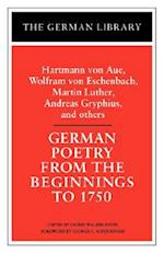 German Poetry from the Beginnings to 1750: Hartmann von Aue, Wolfram von Eschenbach, Martin Luther