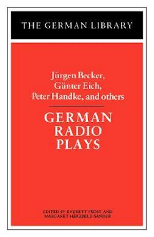German Radio Plays: Jurgen Becker, Gunter Eich, Peter Handke, and others