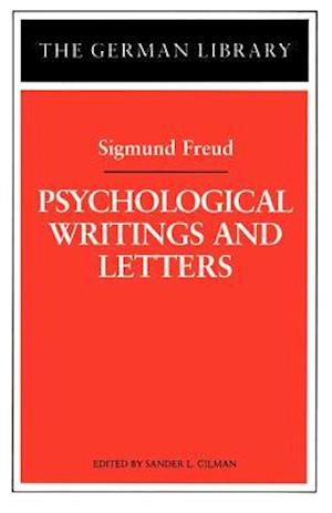 Psychological Writings and Letters: Sigmund Freud