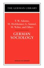 German Sociology: T.W. Adorno, M. Horkheimer, G. Simmel, M. Weber, and Others