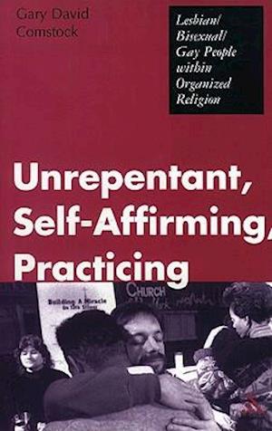 Unrepentant, Self-Affirming, Practicing