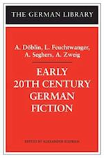 Early 20th-Century German Fiction: A. Döblin, L. Feuchtwanger, A. Seghers, A. Zweig