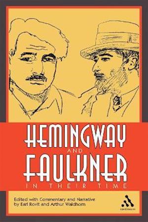 Hemingway and Faulkner In Their Time