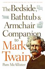 Bedside, Bathtub and Armchair Companion to Mark Twain